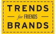 Trends Brands for Friends